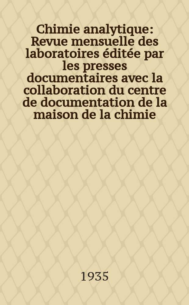 Chimie analytique : Revue mensuelle des laboratoires &eacute;dit&eacute;e par les presses documentaires avec la collaboration du centre de documentation de la maison de la chimie. T.17, №3