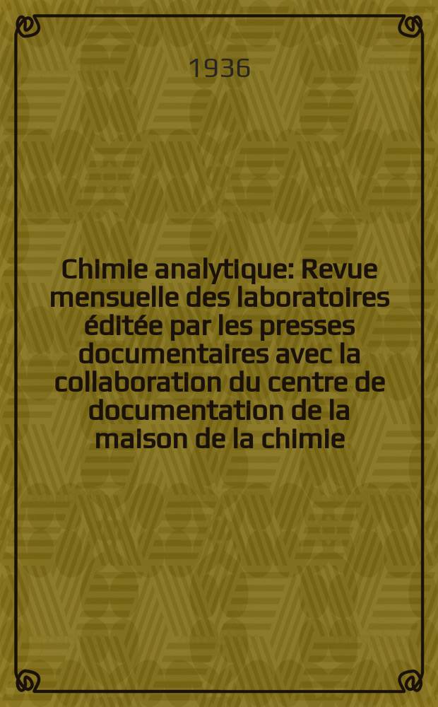 Chimie analytique : Revue mensuelle des laboratoires éditée par les presses documentaires avec la collaboration du centre de documentation de la maison de la chimie. T.18, №7