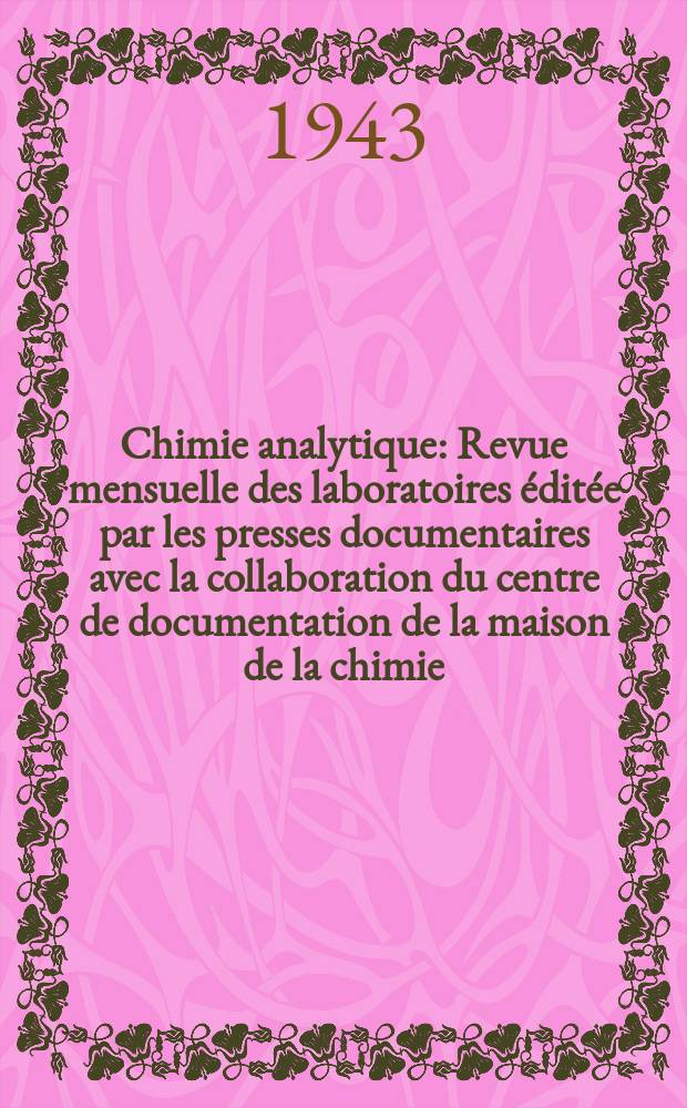 Chimie analytique : Revue mensuelle des laboratoires éditée par les presses documentaires avec la collaboration du centre de documentation de la maison de la chimie. Vol.25, №3