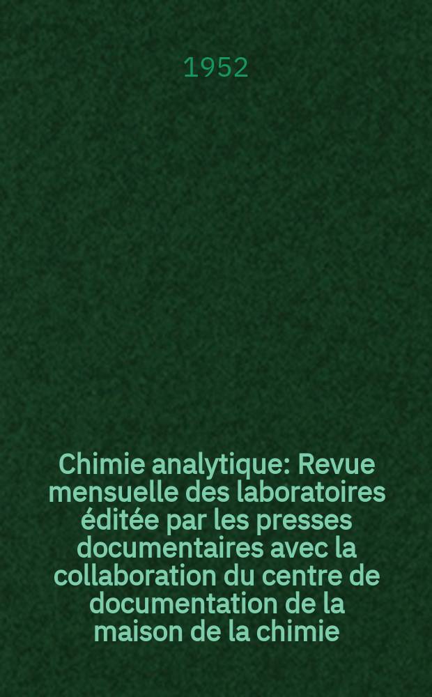 Chimie analytique : Revue mensuelle des laboratoires éditée par les presses documentaires avec la collaboration du centre de documentation de la maison de la chimie. Vol.34, №2