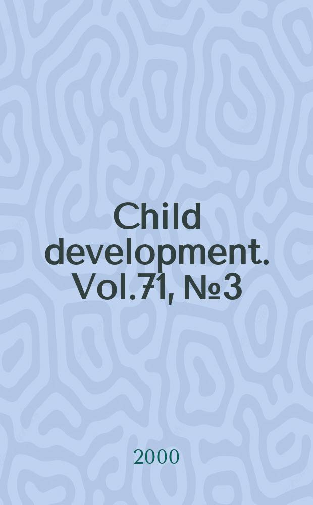 Child development. Vol.71, №3