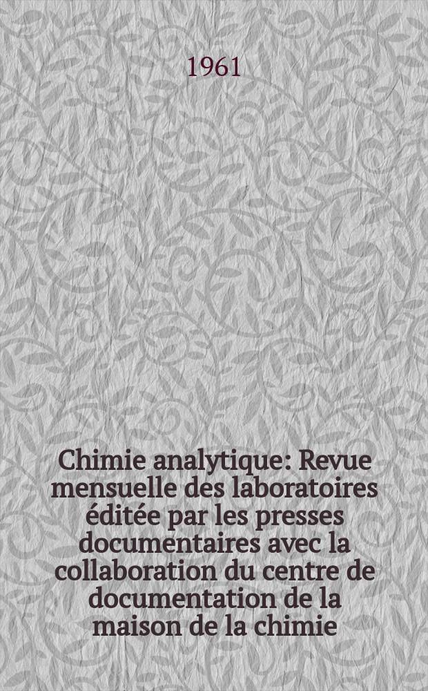 Chimie analytique : Revue mensuelle des laboratoires éditée par les presses documentaires avec la collaboration du centre de documentation de la maison de la chimie. Vol.43, №8