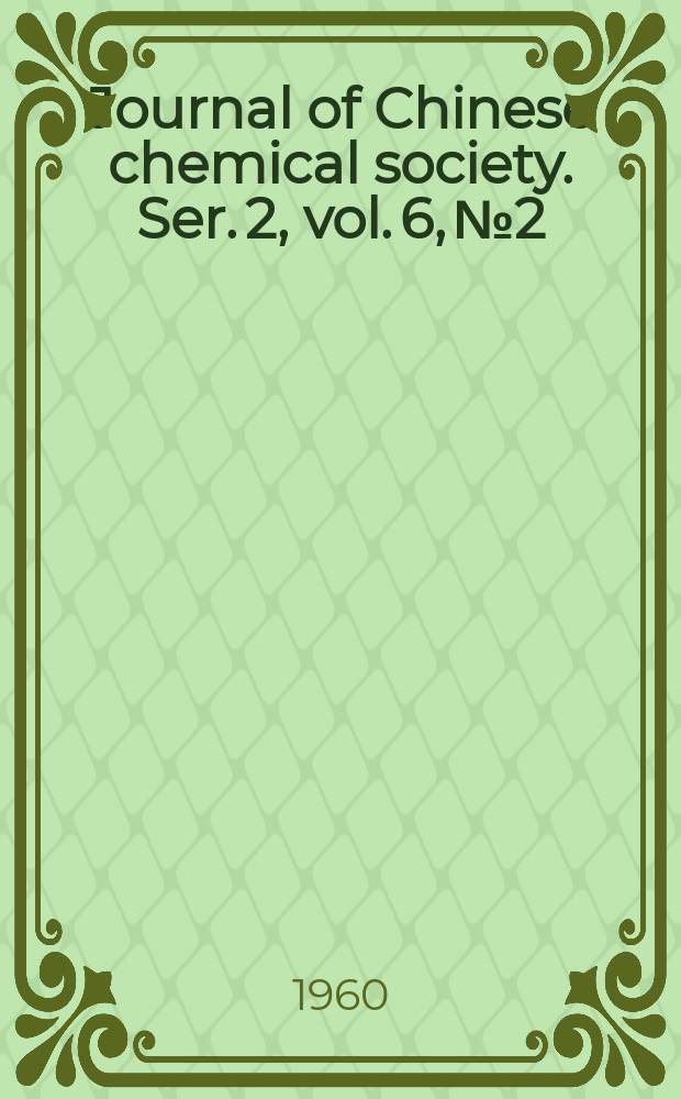 Journal of Chinese chemical society. Ser. 2, vol. 6, №2