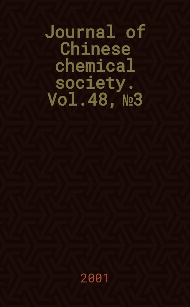 Journal of Chinese chemical society. Vol.48, №3
