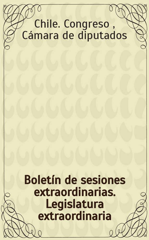 Boletín de sesiones extraordinarias. Legislatura extraordinaria