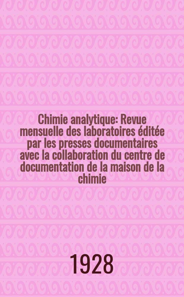 Chimie analytique : Revue mensuelle des laboratoires éditée par les presses documentaires avec la collaboration du centre de documentation de la maison de la chimie. T.10, №12