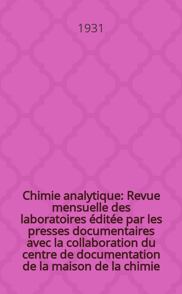 Chimie analytique : Revue mensuelle des laboratoires éditée par les presses documentaires avec la collaboration du centre de documentation de la maison de la chimie. T.13, №8