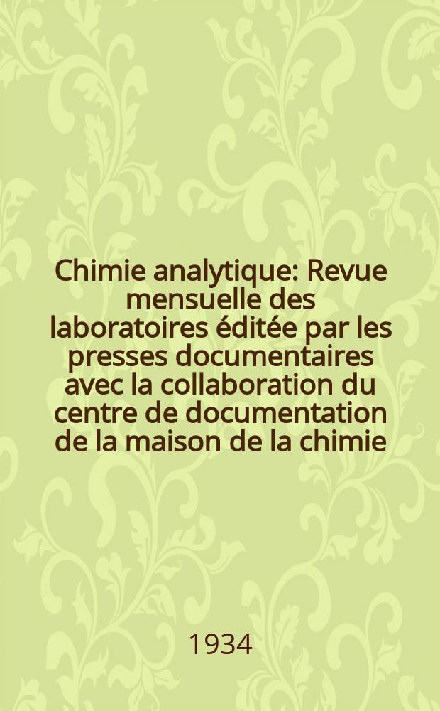 Chimie analytique : Revue mensuelle des laboratoires éditée par les presses documentaires avec la collaboration du centre de documentation de la maison de la chimie. T.16, №4