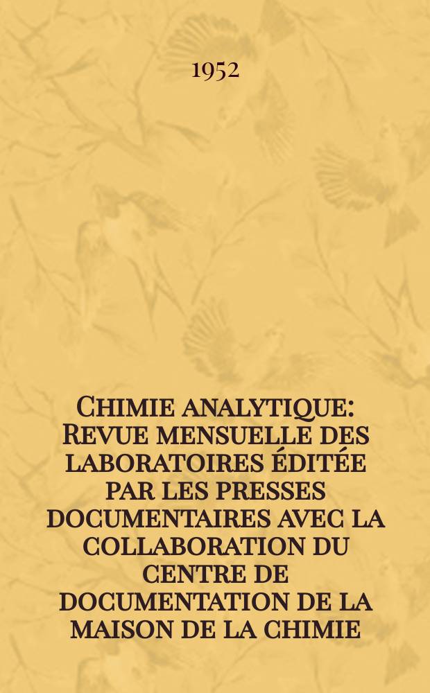 Chimie analytique : Revue mensuelle des laboratoires éditée par les presses documentaires avec la collaboration du centre de documentation de la maison de la chimie. Vol.34, №6