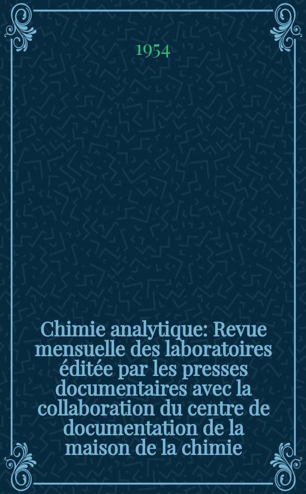 Chimie analytique : Revue mensuelle des laboratoires éditée par les presses documentaires avec la collaboration du centre de documentation de la maison de la chimie. Vol.36, №3