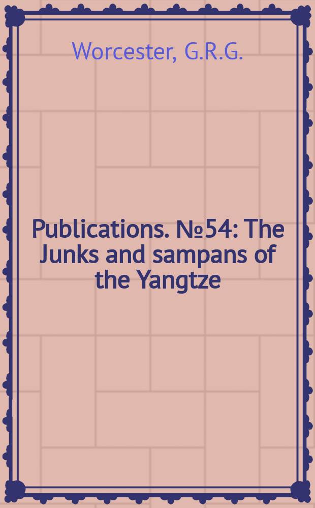 [Publications]. №54 : The Junks and sampans of the Yangtze