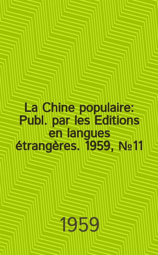 La Chine populaire : Publ. par les Editions en langues étrangères. 1959, №11