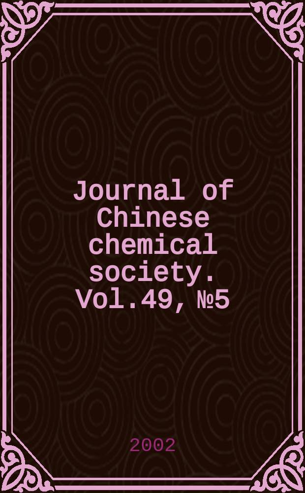 Journal of Chinese chemical society. Vol.49, №5
