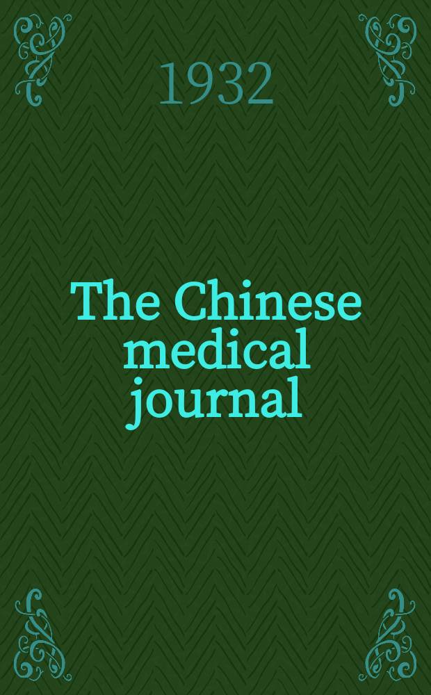 The Chinese medical journal : Offic. organ of the Chinese medical association