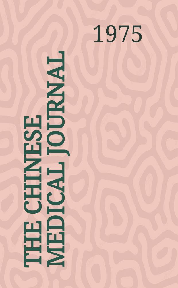 The Chinese medical journal : Offic. organ of the Chinese medical association. The Chinese medical journal