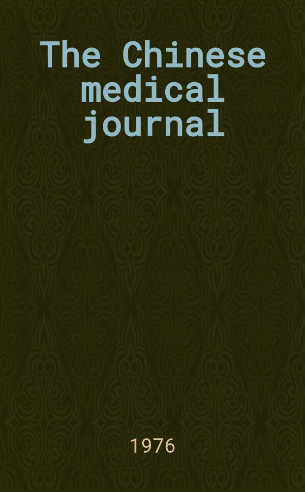 The Chinese medical journal : Offic. organ of the Chinese medical association. Vol.2, №6