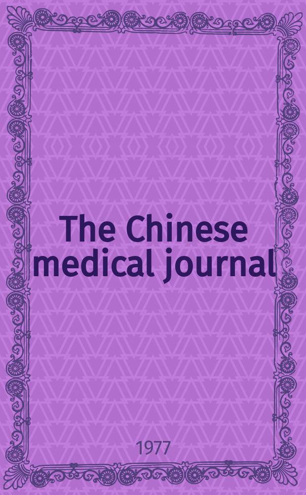 The Chinese medical journal : Offic. organ of the Chinese medical association. Vol.3, №6
