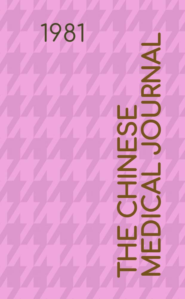 The Chinese medical journal : Offic. organ of the Chinese medical association. Vol.94, №3