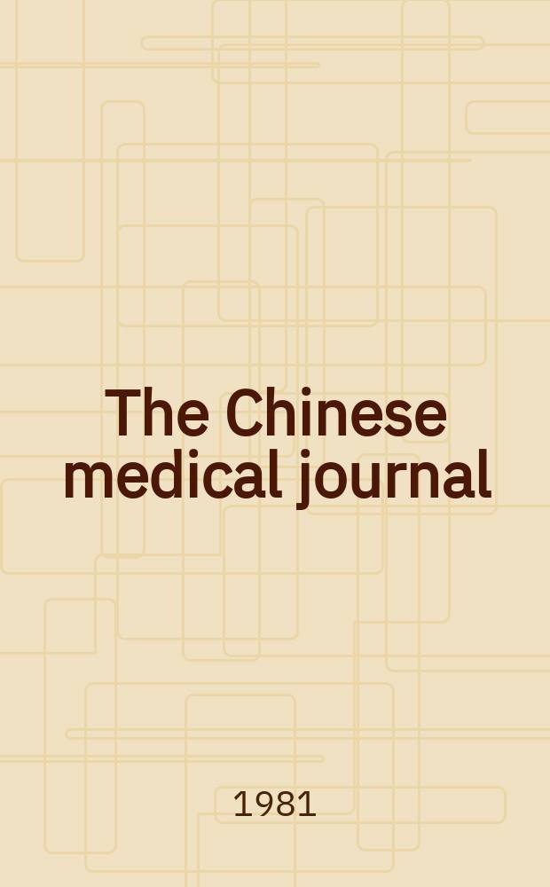 The Chinese medical journal : Offic. organ of the Chinese medical association. Vol.94, №8