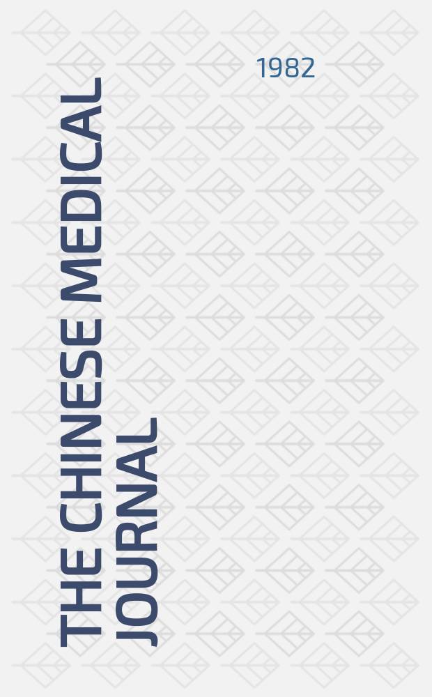The Chinese medical journal : Offic. organ of the Chinese medical association. Vol.95, №3