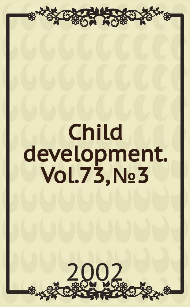 Child development. Vol.73, №3
