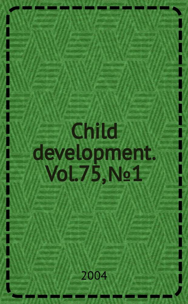 Child development. Vol.75, №1