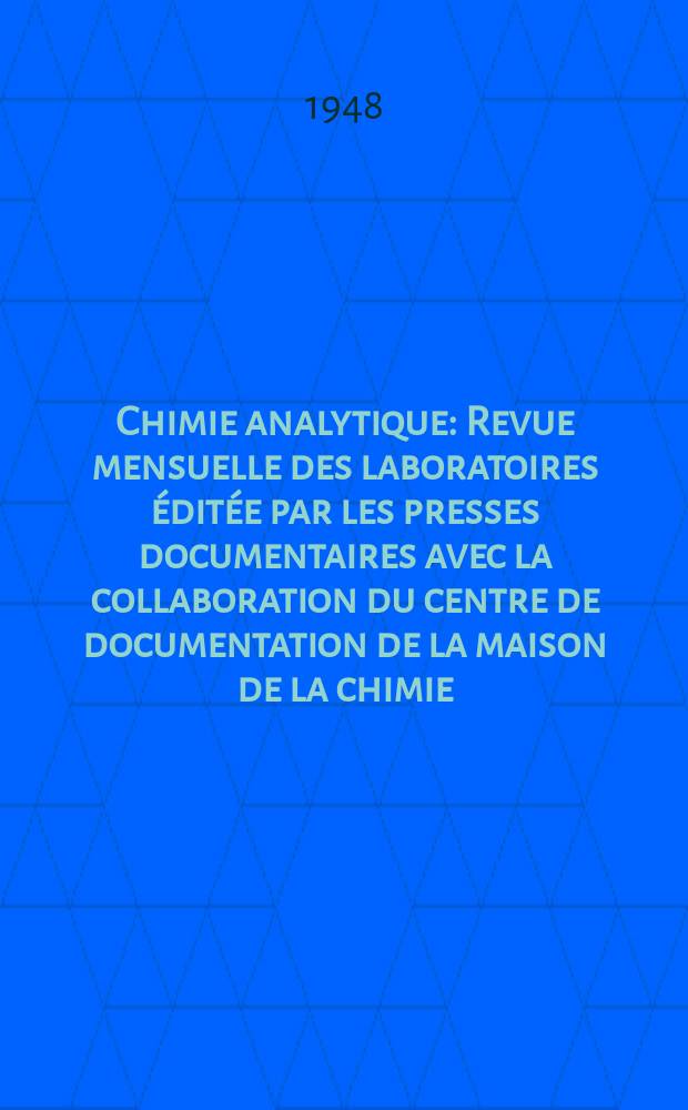 Chimie analytique : Revue mensuelle des laboratoires éditée par les presses documentaires avec la collaboration du centre de documentation de la maison de la chimie. Vol.30, №9