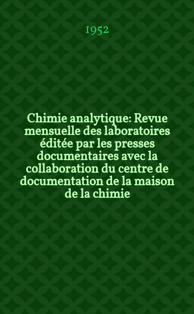 Chimie analytique : Revue mensuelle des laboratoires éditée par les presses documentaires avec la collaboration du centre de documentation de la maison de la chimie. Vol.34, №7
