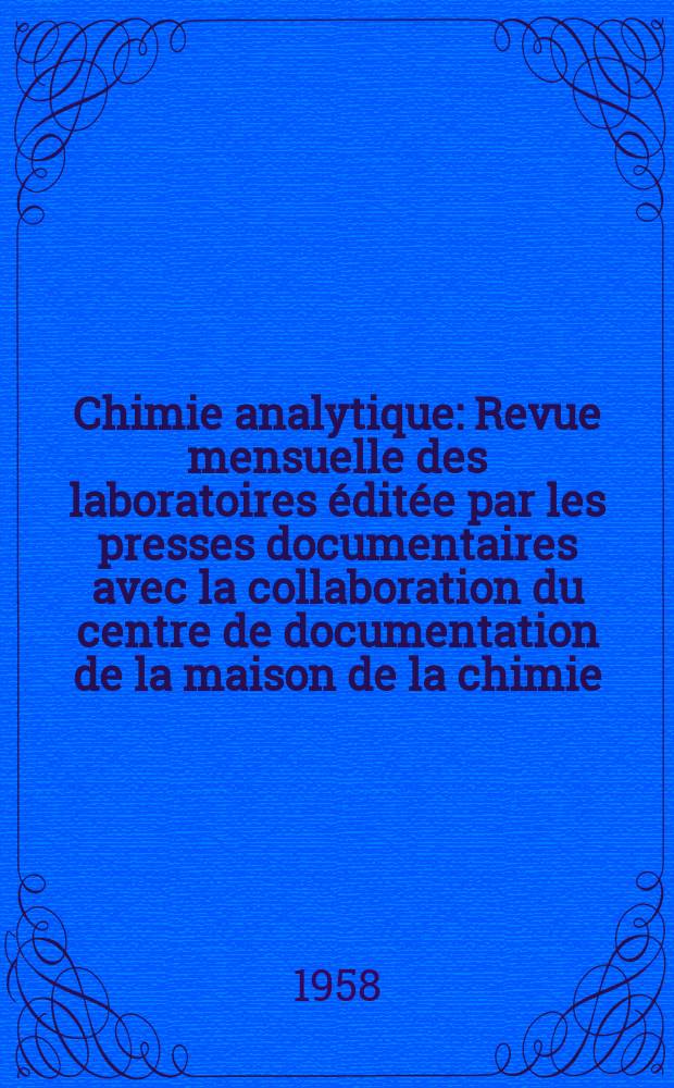 Chimie analytique : Revue mensuelle des laboratoires éditée par les presses documentaires avec la collaboration du centre de documentation de la maison de la chimie. Vol.40, Указатель