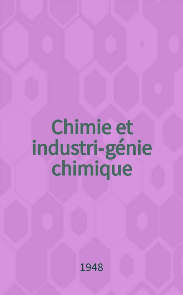 Chimie et industrie- génie chimique : Publ. monthly by the Soc. de productions documentaires. Vol.59, №2bis : Comptes rendus du XX-e Congres de chimie industrielle. Septembre, 1946