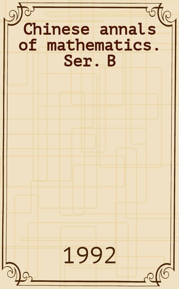 Chinese annals of mathematics. Ser. B