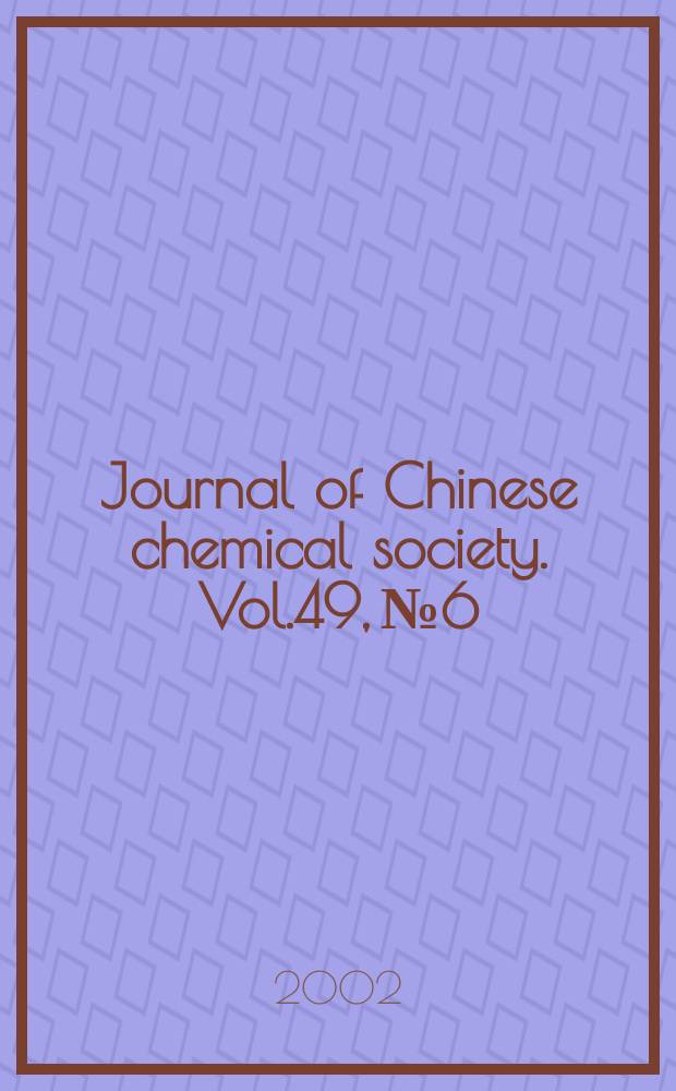 Journal of Chinese chemical society. Vol.49, №6