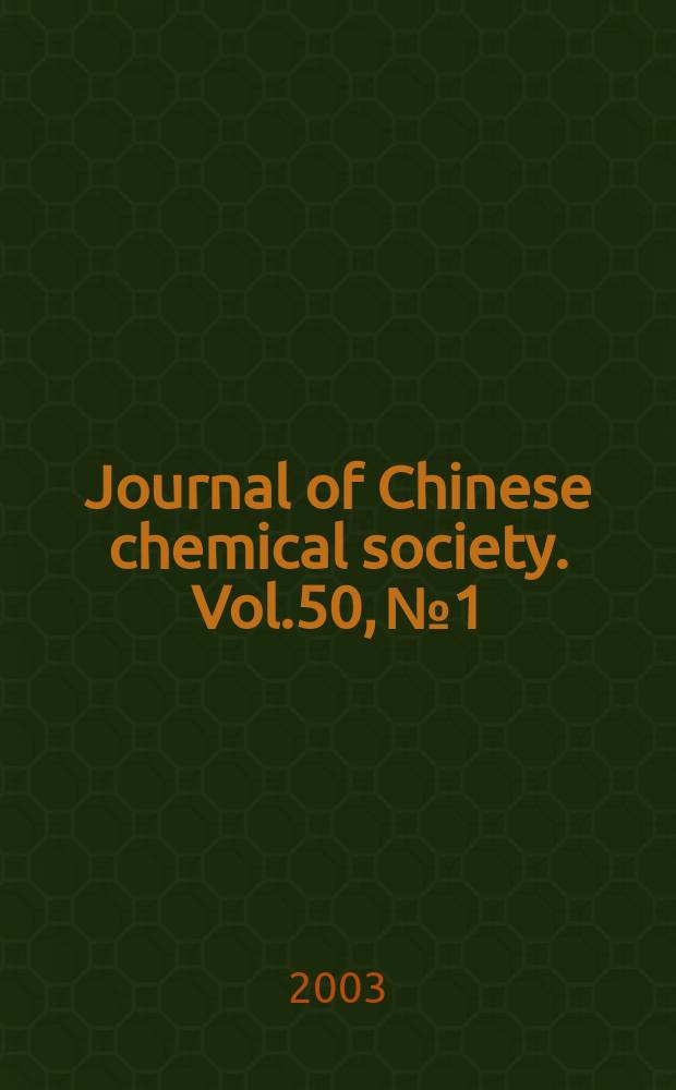 Journal of Chinese chemical society. Vol.50, №1 : For cerebration of Prof. Fa-Ching Chen