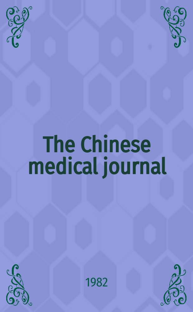The Chinese medical journal : Offic. organ of the Chinese medical association. Vol.95, №2