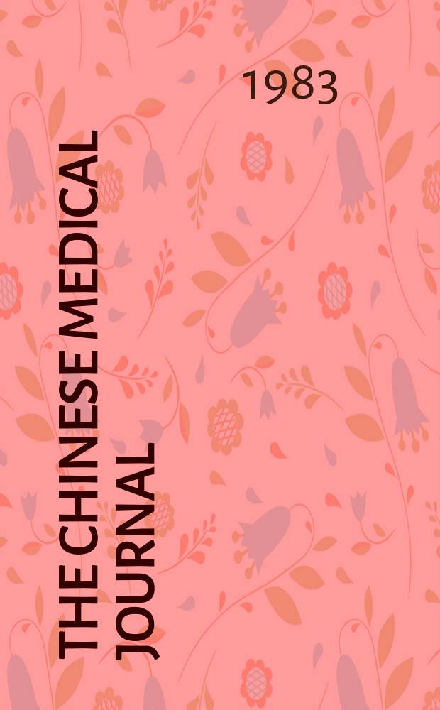 The Chinese medical journal : Offic. organ of the Chinese medical association. Vol.96, №2