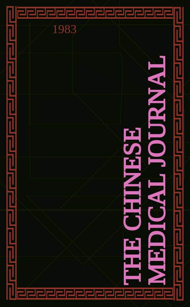 The Chinese medical journal : Offic. organ of the Chinese medical association. Vol.96, №3