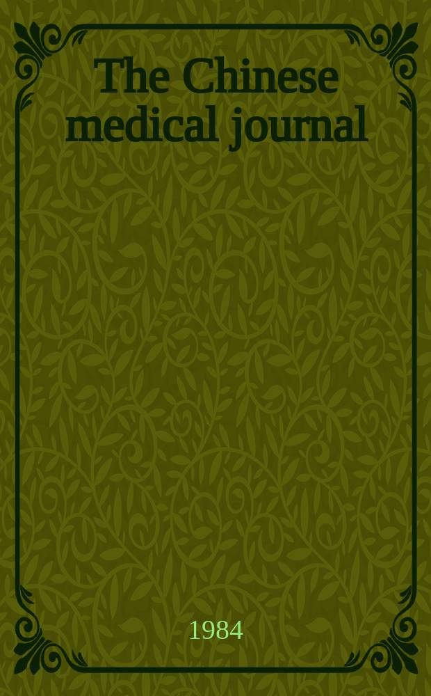 The Chinese medical journal : Offic. organ of the Chinese medical association. Vol.97, №11