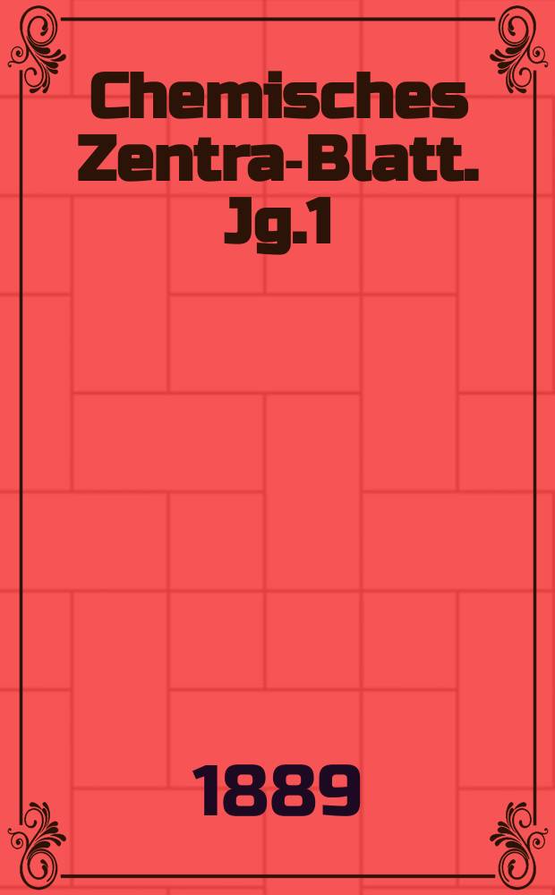 Chemisches Zentral- Blatt. Jg.1(60) 1889, Bd.1, №26