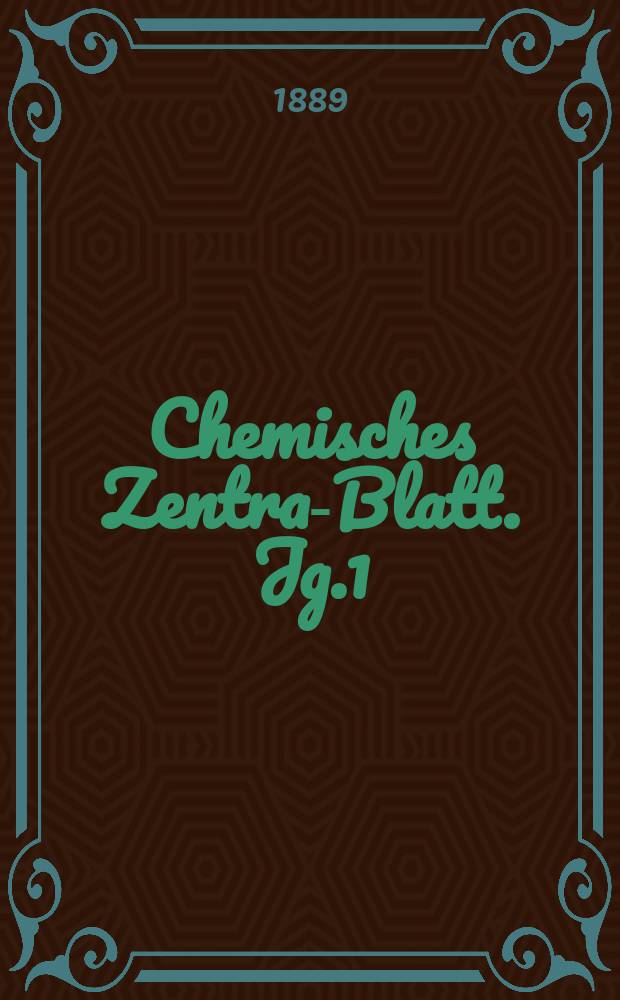 Chemisches Zentral- Blatt. Jg.1(60) 1889, Bd.2, №6