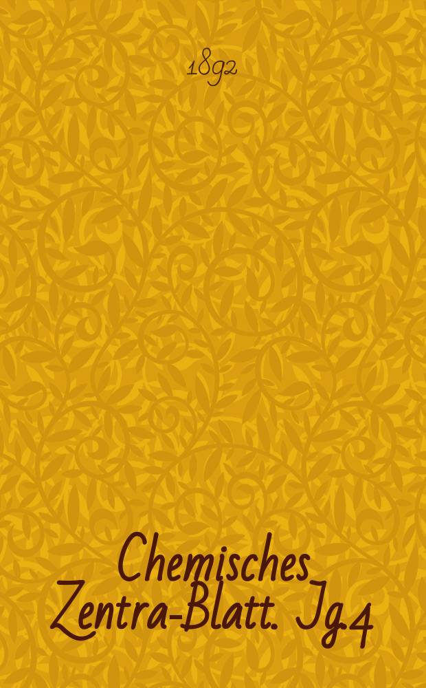 Chemisches Zentral- Blatt. Jg.4(63) 1892, Bd.2, №8