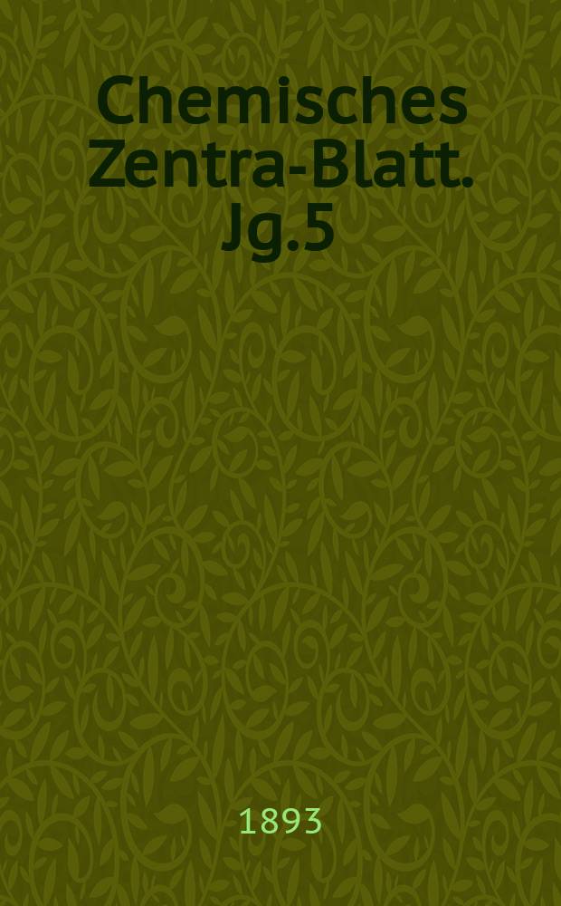 Chemisches Zentral- Blatt. Jg.5(64) 1893, Bd.2, №26