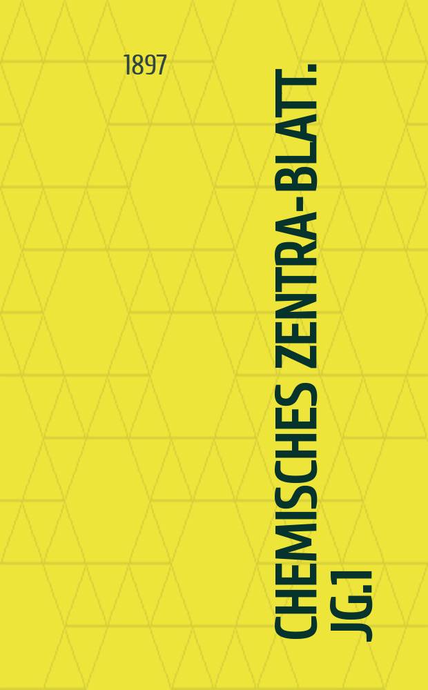 Chemisches Zentral- Blatt. Jg.1(68) 1897, Bd.2, №20