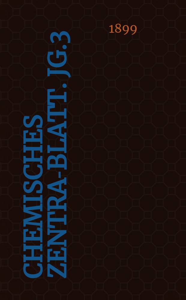 Chemisches Zentral- Blatt. Jg.3(70) 1899, Bd.2, №6