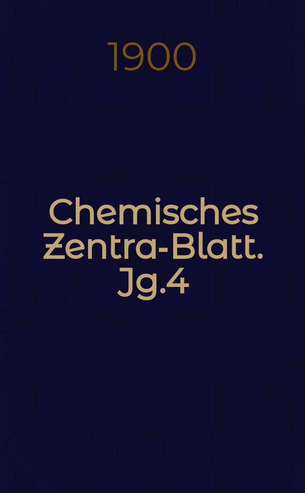 Chemisches Zentral- Blatt. Jg.4(71) 1900, Bd.1, №14