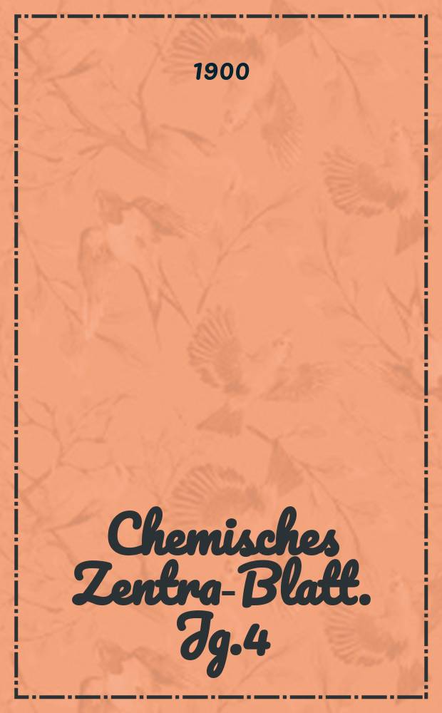 Chemisches Zentral- Blatt. Jg.4(71) 1900, Bd.2, №5