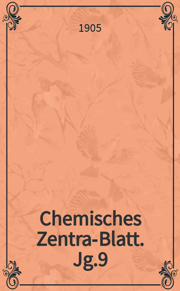 Chemisches Zentral- Blatt. Jg.9(76) 1905, Bd.1, №10