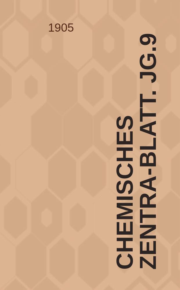 Chemisches Zentral- Blatt. Jg.9(76) 1905, Bd.1, №24