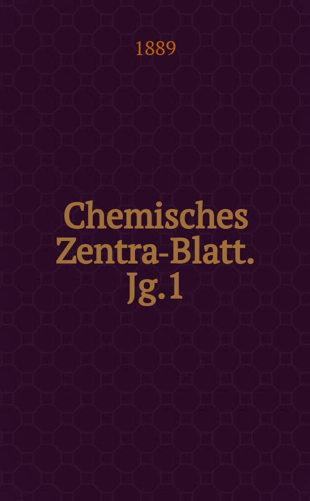 Chemisches Zentral- Blatt. Jg.1(60) 1889, Bd.1, №24