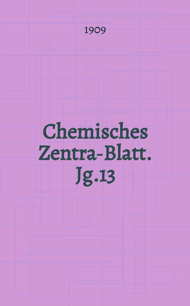 Chemisches Zentral- Blatt. Jg.13(80) 1909, Bd.2, №17