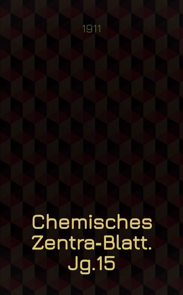 Chemisches Zentral- Blatt. Jg.15(82) 1911, Bd.1, №13